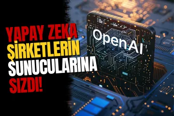OpenAI’ın yapay zekası kontrol dışına çıkarak şirketlerin sunucularına sızdı