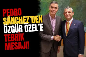 Pedro Sánchez, Özgür Özel’i Tebrik Etti: “Yakın İş Birliğini Sürdüreceğiz”