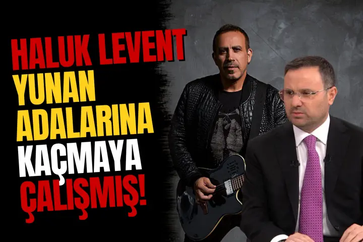 Haluk Levent Yunan Adalarına Kaçacakmış! Bakan Gürlek Bir Bir Açıkladı
