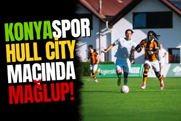 Konyaspor, Hazırlık Maçında Hull City’ye 3-0 Mağlup Oldu