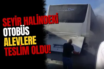 Ankara'da Seyir Halindeki Otobüs Alevlere Teslim Oldu
