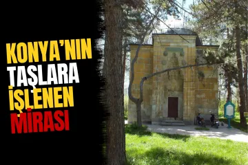 Selçuklu'dan Osmanlı'ya Uzanan Taş Sanatı: Konya'nın Gülbezek Mirası