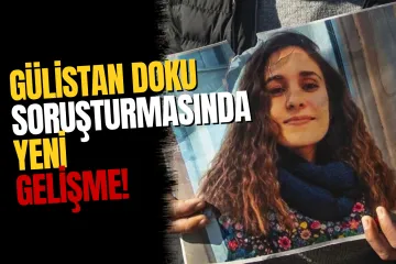 Gülistan Doku Soruşturmasında Yeni Gelişme: 8 Şüpheli Adliyeye Sevk Edildi