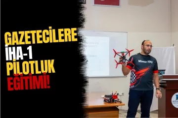 Konya'da Medya Çalışanlarına İHA-1 Ticari Pilot Eğitimi