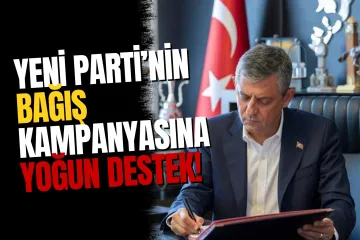 YENİ Parti'nin Bağış Kampanyasına Yoğun Destek