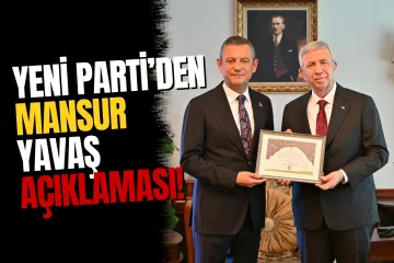 CHP'DE KALAN MANSUR YAVAŞ HAKKINDA YENİ PARTİ'DEN AÇIKLAMA!