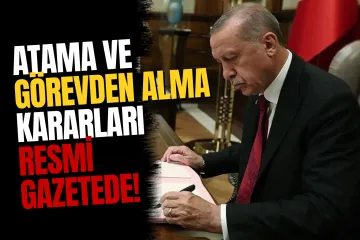 Cumhurbaşkanı Erdoğan'ın İmzasıyla Yeni Atamalar