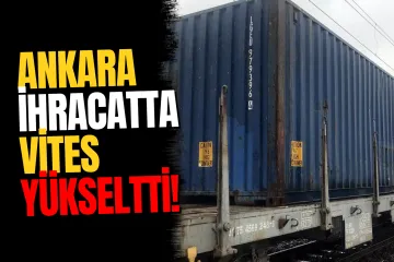 Ankara İhracatta Vites Yükseltti: 8 Ayda 12 Milyar Dolarlık Satış
