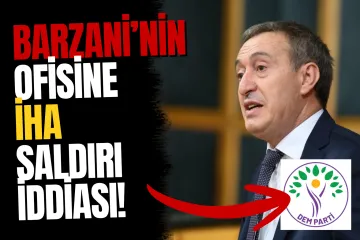 Barzani'nin ofisine İHA saldırısı sonrası DEM Parti'den çağrı