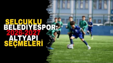 Selçuklu Belediyespor 2026-2027 Altyapı Seçmeleri için Başvuru Açılış