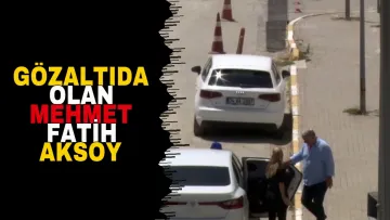 Gözaltıda olan Mehmet Fatih Aksoy Adli Tıp Kurumunda kan ve saç örneği verdi