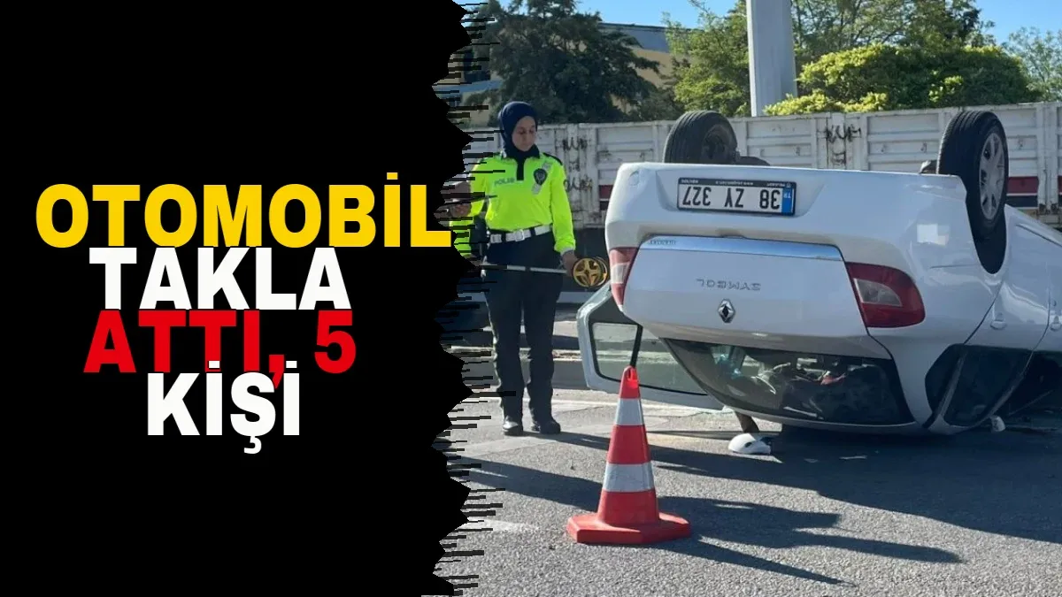 Otomobilin takla attığı kazada 5 kişi yaralandı