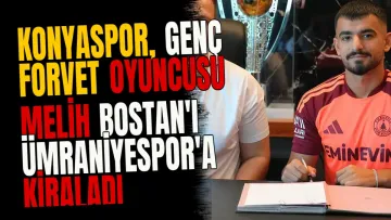 Konyaspor, genç forvet oyuncusu Melih Bostan'ı Ümraniyespor'a kiraladı