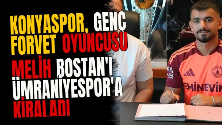 Konyaspor, genç forvet oyuncusu Melih Bostan'ı Ümraniyespor'a kiraladı