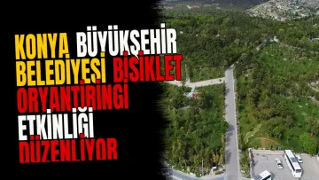 Konya Büyükşehir Belediyesi Bisiklet Oryantiringi Etkinliği Düzenliyor