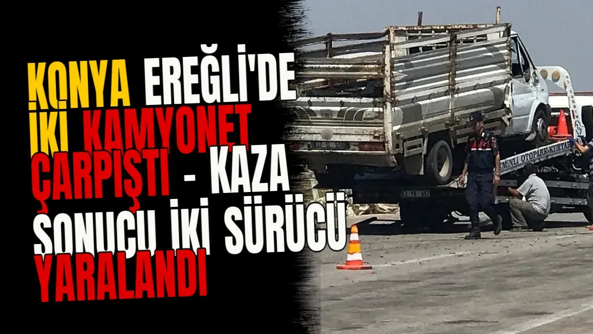 Konya Ereğli'de İki Kamyonet Çarpıştı - Kaza Sonucu İki Sürücü Yaralandı