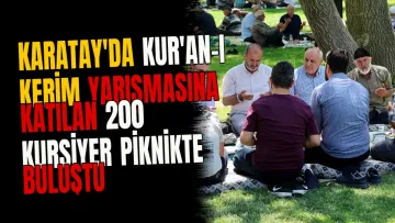 Karatay'da Kur'an-ı Kerim Yarışmasına Katılan 200 Kursiyer Piknikte Buluştu