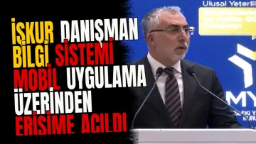 İŞKUR Danışman Bilgi Sistemi Mobil Uygulama Üzerinden Erişime Açıldı