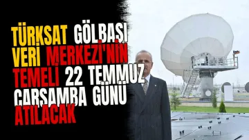 Türksat Gölbaşı Veri Merkezi'nin Temeli 22 Temmuz Çarşamba Günü Atılacak