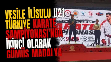 Vesile İlisulu U21 Türkiye Karate Şampiyonası'nda İkinci Olarak Gümüş Madalya Kazandı