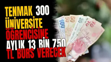 TENMAK 300 Üniversite Öğrencisine Aylık 13 Bin 750 TL Burs Verecek