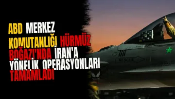 ABD Merkez Komutanlığı Hürmüz Boğazı'nda İran'a Yönelik Operasyonları Tamamladı