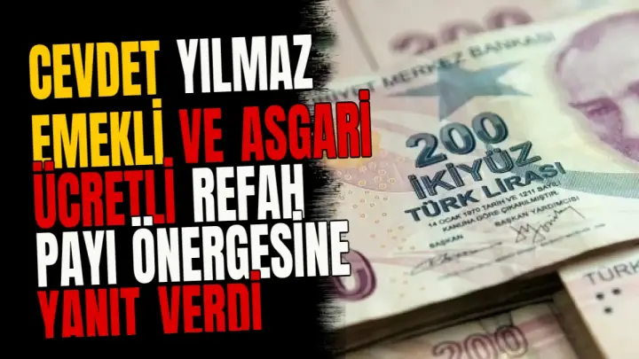 Cevdet Yılmaz Emekli ve Asgari Ücretli Refah Payı Önergesine Yanıt Verdi