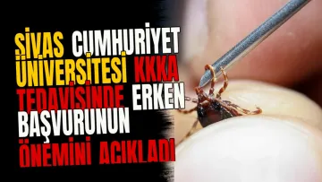 Sivas Cumhuriyet Üniversitesi KKKA Tedavisinde Erken Başvurunun Önemini Açıkladı