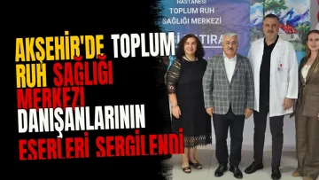 Akşehir'de Toplum Ruh Sağlığı Merkezi Danışanlarının Eserleri Sergilendi