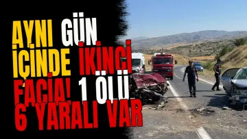 Aynı gün içinde ikinci facia! 1 ölü, 6 yaralı var