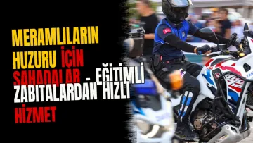 Meramlıların Huzuru İçin Sahadalar - Eğitimli Zabıtalardan Hızlı Hizmet
