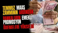 Temmuz Maaş Zammının Ardından Bankaların Emekli Promosyon Ödemeleri Yükseldi