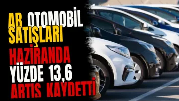 AB otomobil satışları haziranda yüzde 13,6 artış kaydetti