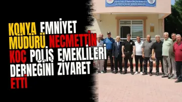 Konya Emniyet Müdürü Necmettin Koç polis emeklileri derneğini ziyaret etti
