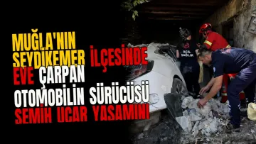 Muğla'nın Seydikemer İlçesinde Eve Çarpan Otomobilin Sürücüsü Semih Uçar Yaşamını Yitirdi