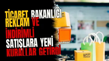 Ticaret Bakanlığı Reklam ve İndirimli Satışlara Yeni Kurallar Getirdi
