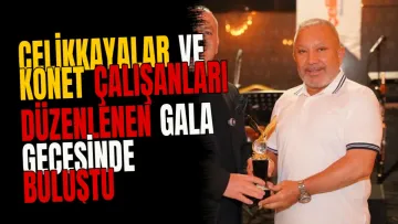 Çelikkayalar ve Konet Çalışanları Düzenlenen Gala Gecesinde Buluştu