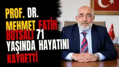 Prof. Dr. Mehmet Fatih Botsalı 71 yaşında hayatını kaybetti
