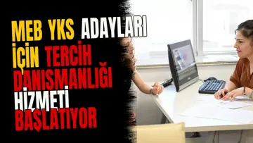 MEB YKS adayları için tercih danışmanlığı hizmeti başlatıyor