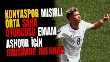 Konyaspor Mısırlı orta saha oyuncusu Emam Ashour için girişimde bulundu