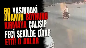 80 yaşındaki adamın boynunu kırmaya çalışıp feci şekilde darp etti! O anlar kameraya böyle