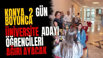 Konya, 2 gün boyunca üniversite adayı öğrencileri ağırlayacak