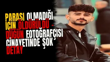 Parası Olmadığı İçin Öldürüldü - Düğün Fotoğrafçısı Cinayetinde Şok Detay