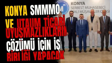 Konya SMMMO ve UTAUM ticari uyuşmazlıkların çözümü için iş birliği yapacak