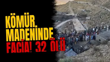 Kömür madeninde facia! 32 ölü