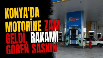 Konya'da motorine zam geldi, rakamı gören şaşkın
