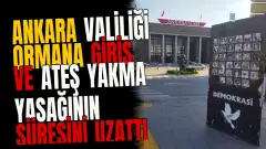 Ankara Valiliği ormana giriş ve ateş yakma yasağının süresini uzattı