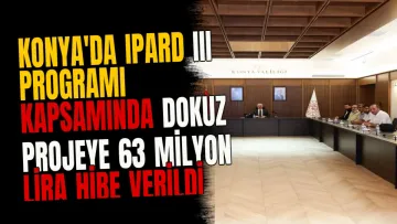 Konya'da IPARD III programı kapsamında dokuz projeye 63 milyon lira hibe verildi