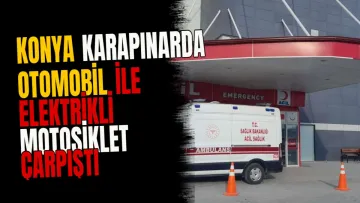 Konya Karapınarda otomobil ile elektrikli motosiklet çarpıştı