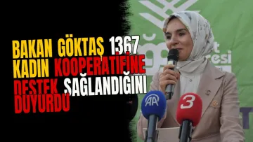 Bakan Göktaş 1367 kadın kooperatifine destek sağlandığını duyurdu